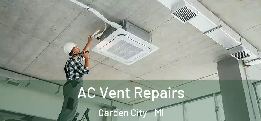  AC Vent Repairs Garden City - MI