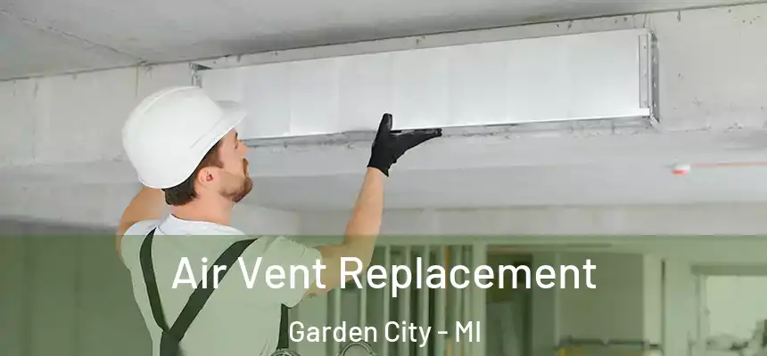  Air Vent Replacement Garden City - MI