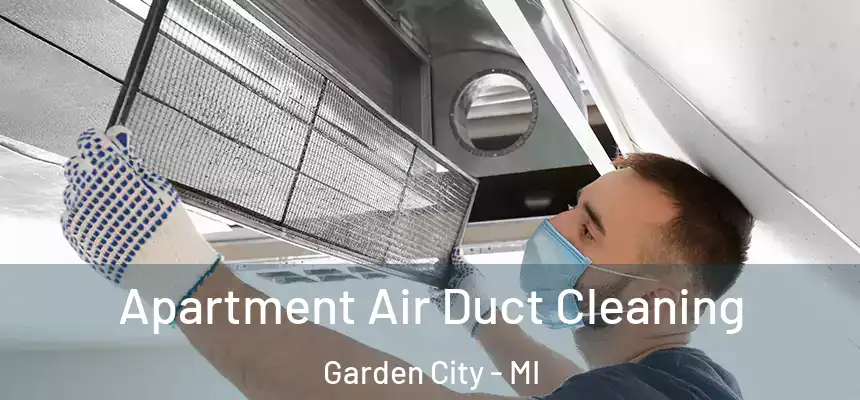 Apartment Air Duct Cleaning Garden City - MI