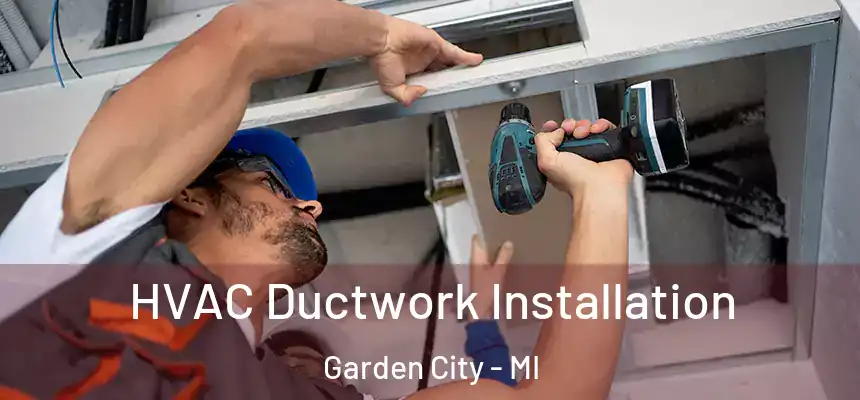  HVAC Ductwork Installation Garden City - MI