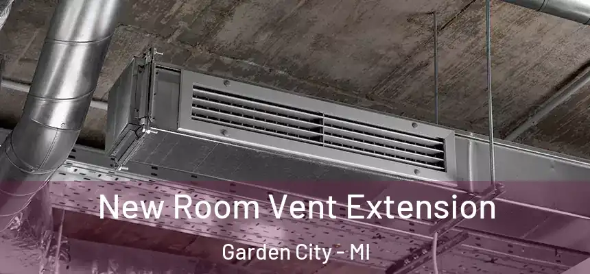 New Room Vent Extension Garden City - MI