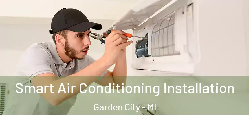  Smart Air Conditioning Installation Garden City - MI
